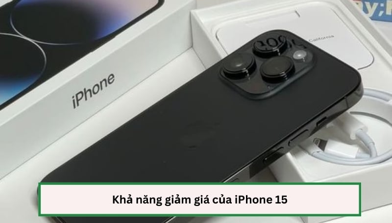 khả năng giảm giá của iphone 15