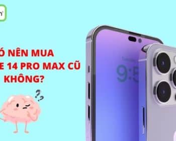 có nên mua iphone 14 pro max cũ