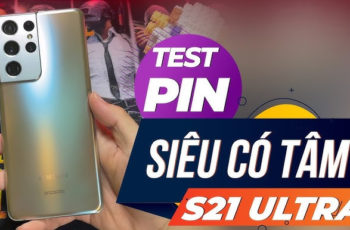 đánh giá pin samsung galaxy s21 ultra