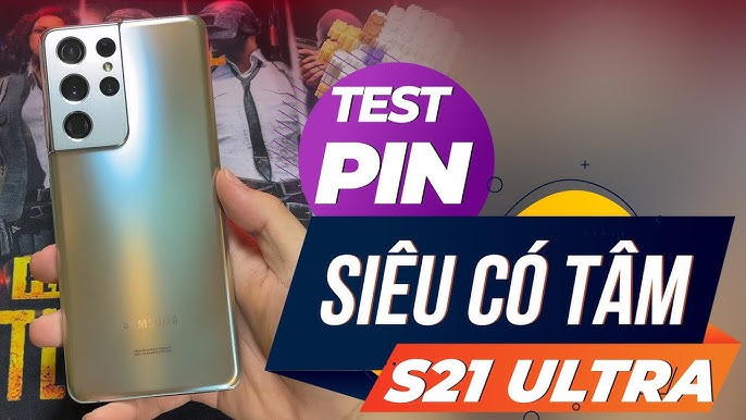 đánh giá pin samsung galaxy s21 ultra