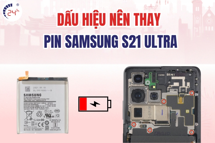 Dấu hiệu cần thay pin Samsung S21 Ultra