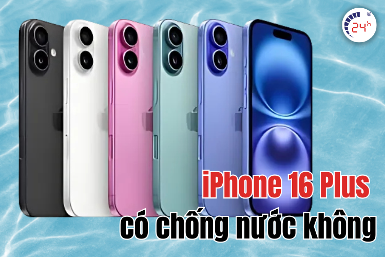 1. iPhone 16 Plus có chống nước không?